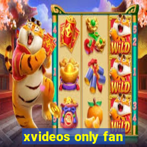 xvideos only fan